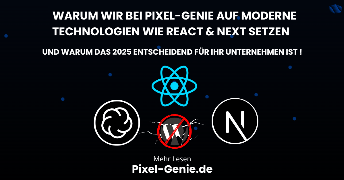 ⚡ Warum wir bei Pixel-Genie moderne Technologien wie React & Next.js statt WordPress nutzen.